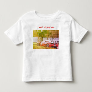 I Want To Drive This Toddler T-shirt