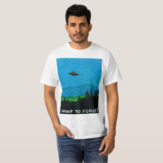 I WANT TO FORGET T-Shirt