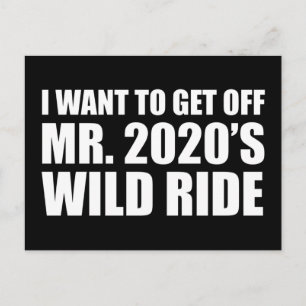 I Want To Get Off Mr. 2020's Wild Ride Postcard