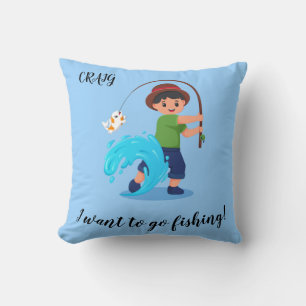  "I WANT TO GO FISHING" Boys Fishing Throw Pillow