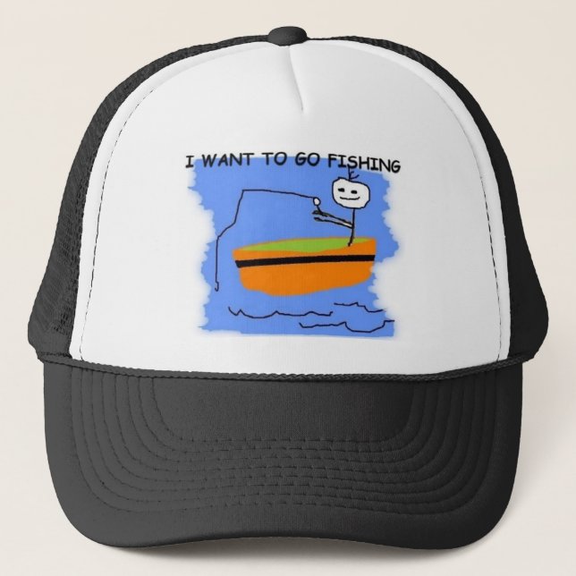 I WANT TO GO FISHING HAT (Front)