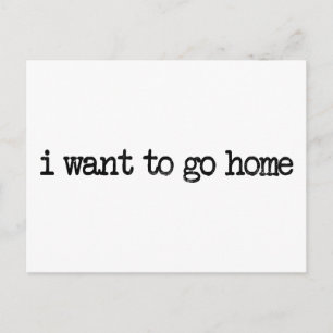 i want to go home postcard