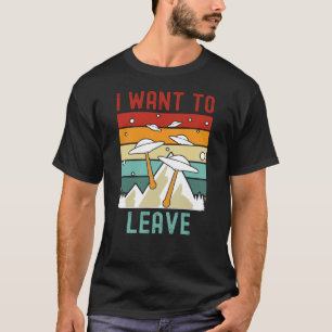 I Want To Leave Alien Lover T-Shirt