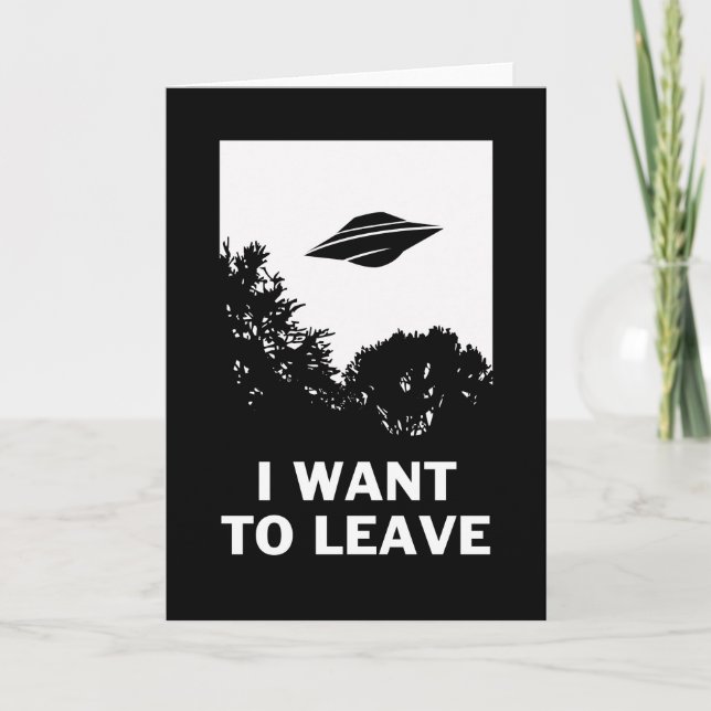 I Want To Leave Card (Front)