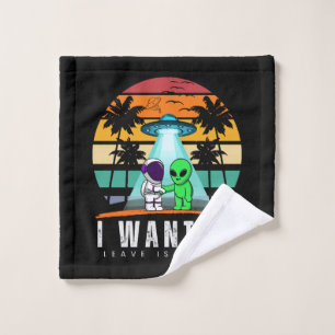 I Want To Leave is world Alien Vintage Sunset Wash Cloth