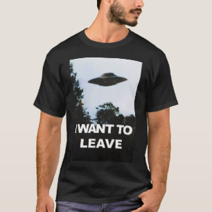 I Want To Leave T-Shirt
