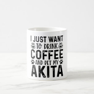 I Want To Pet My Akita Coffee Mug
