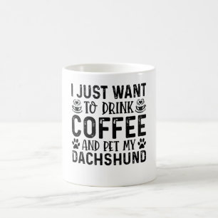I Want To Pet My Dachshund Coffee Mug