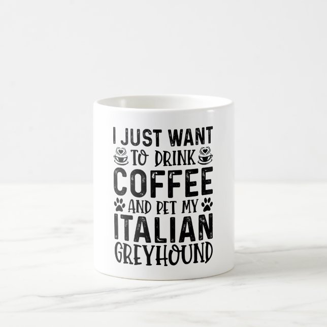 I Want To Pet My Italian Greyhound Coffee Mug (Center)