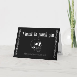 I want to punch you- Goth Valentine's Card