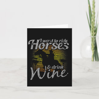 I Want To Ride Horses &amp; Drink Wine Horseback R Card