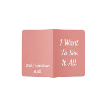 I Want To See It All Passport Holder