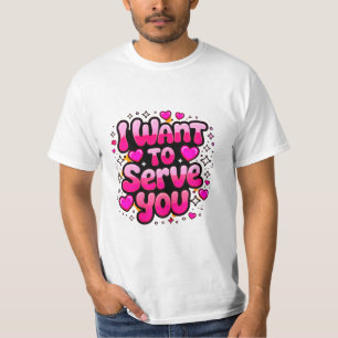 I Want To Serve You – Cute Heart Design Men’s T-Shirt