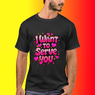 I Want To Serve You – Cute Heart Design Men’s T-Shirt