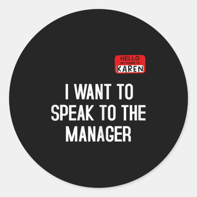 I Want To Speak To The Manager Funny Karen Hallowe Classic Round Sticker (Front)