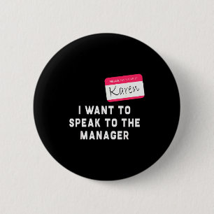 I Want To Speak To The Manager Karen Halloween Cos 2 Inch Round Button