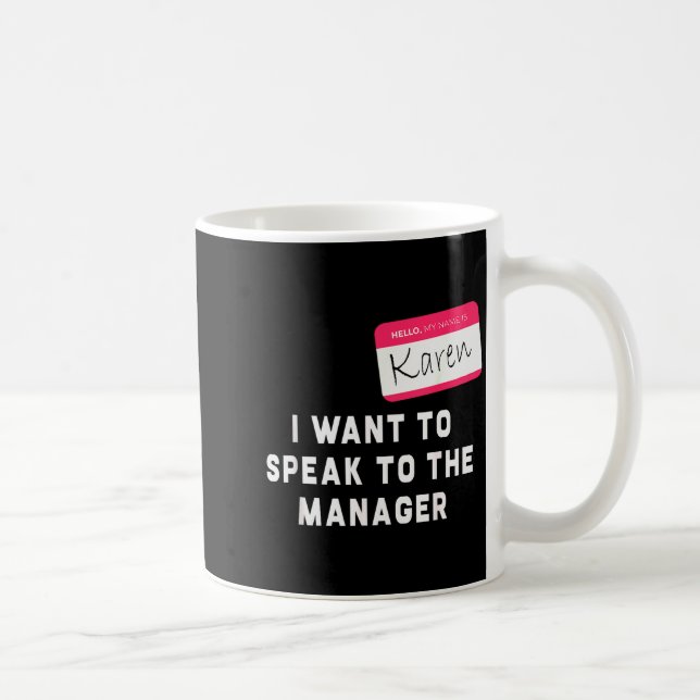 I Want To Speak To The Manager Karen Halloween Cos Coffee Mug (Right)