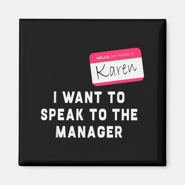 I Want To Speak To The Manager Karen Halloween Cos Magnet (Front)