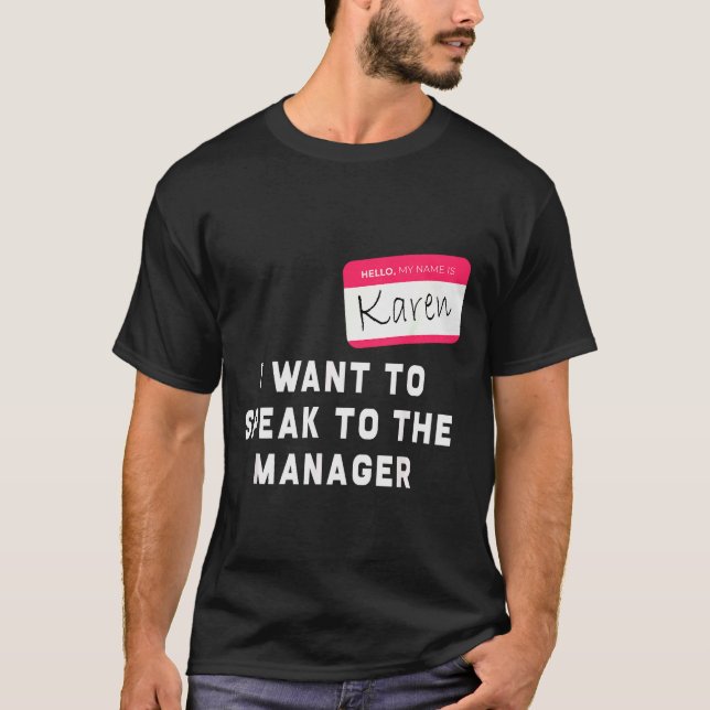 I Want To Speak To The Manager Karen Halloween Cos T-Shirt (Front)