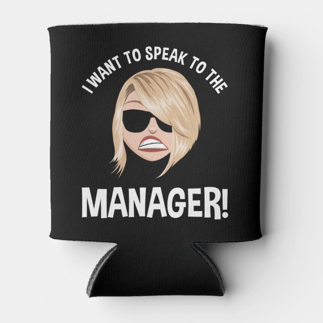I Want To Speak To The Manager! Karen Meme Can Cooler (Front)