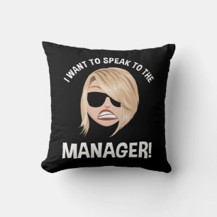 I Want To Speak To The Manager! Karen Meme Throw Pillow