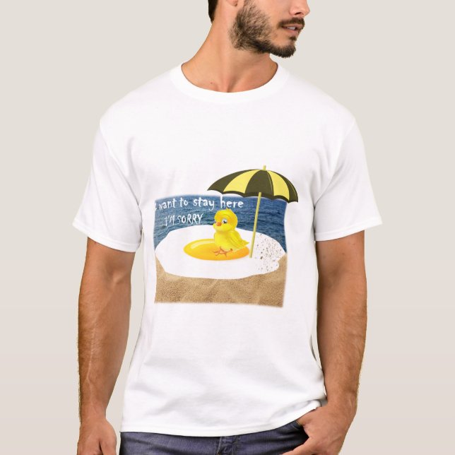 I want to stay here, I'M SORRY T-Shirt (Front)