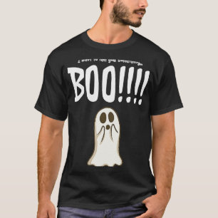 I Want To Tell You Something Boo Halloween Ghost T-Shirt