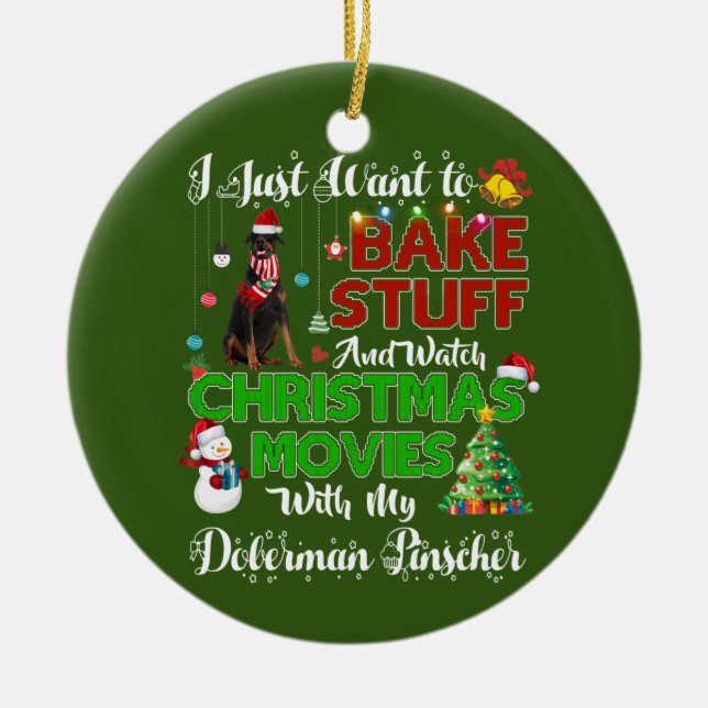I want to watch christmas movies doberman pinscher ceramic ornament (Front)