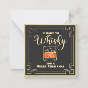 I want to whisky you a merry christmas  card