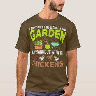 I Want to Work in My Garden , Funny Gardening Tee
