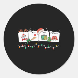 I Want Work All Done Sign Language Speech Aac Chri Classic Round Sticker