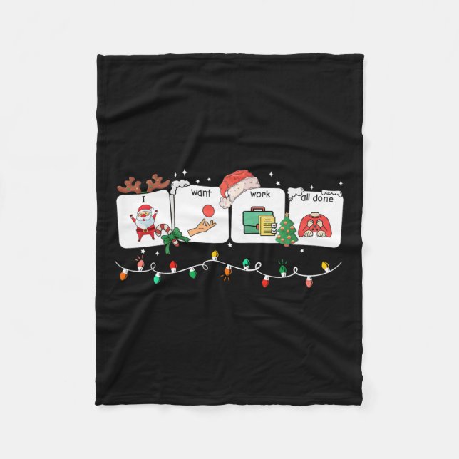 I Want Work All Done Sign Language Speech Aac Chri Fleece Blanket (Front)