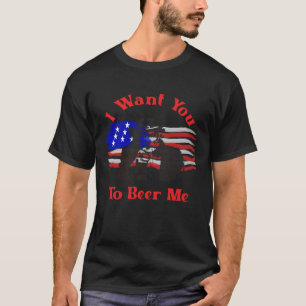 I Want You To Beer Me 4th July Uncle Sam T-Shirt