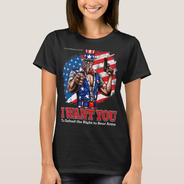I Want You To Defend The Right To Bear Arms Uncle  T-Shirt (Front)