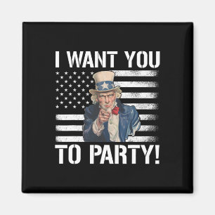 I Want You To Party Uncle Sam Funny 4th Of July Magnet