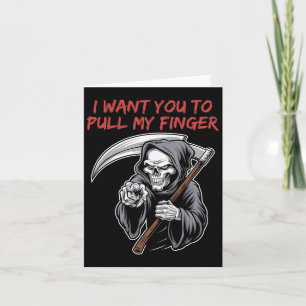I Want You To Pull My Finger Grim Reaper Halloween Card