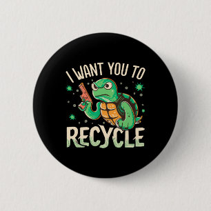 I Want You To Recycle Environmental Activism Squad 2 Inch Round Button
