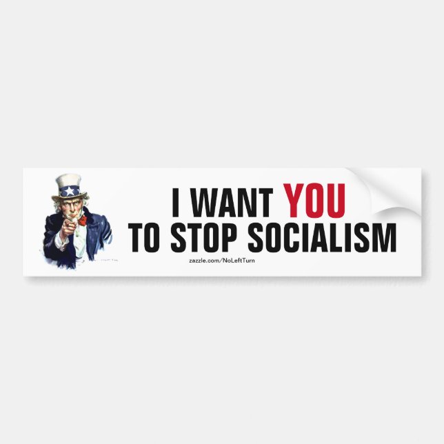 I Want You To Stop Socialism Bumper Sticker (Front)