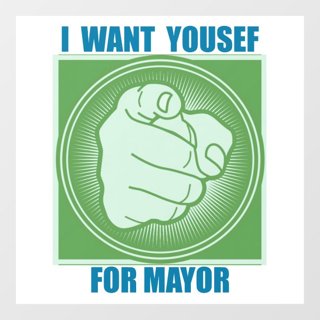 I WANT YOUSEF FOR MAYOR WINDOW CLING (Sheet)