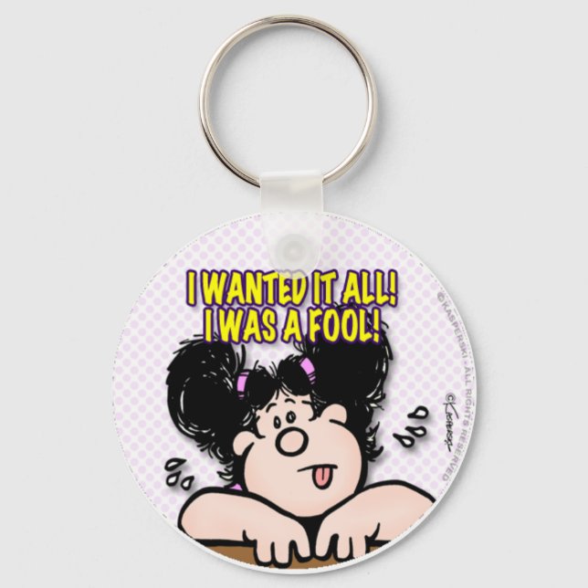 I Wanted It All Keychain (Front)