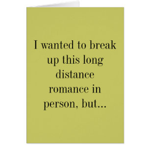 I wanted to break up this long distance romance...