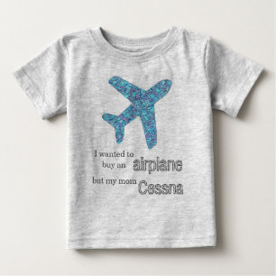 "I Wanted To Buy An Airplane..." Airplane Baby T-Shirt