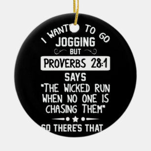 I Wanted To Go Jogging But Proverbs 28 1 Ceramic Ornament