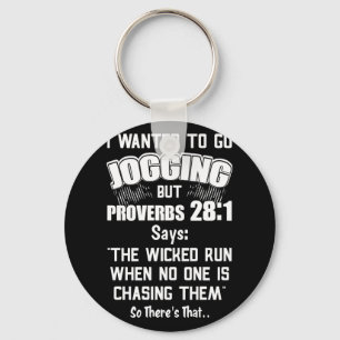 I Wanted To Go Jogging But Proverbs 28-1 Keychain