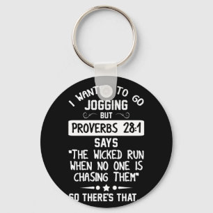 I Wanted To Go Jogging But Proverbs 28 1 Keychain