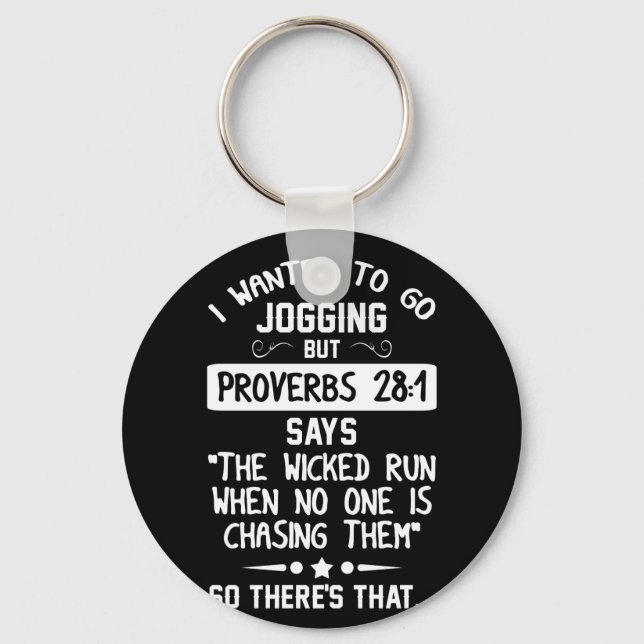 I Wanted To Go Jogging But Proverbs 28 1 Keychain (Front)
