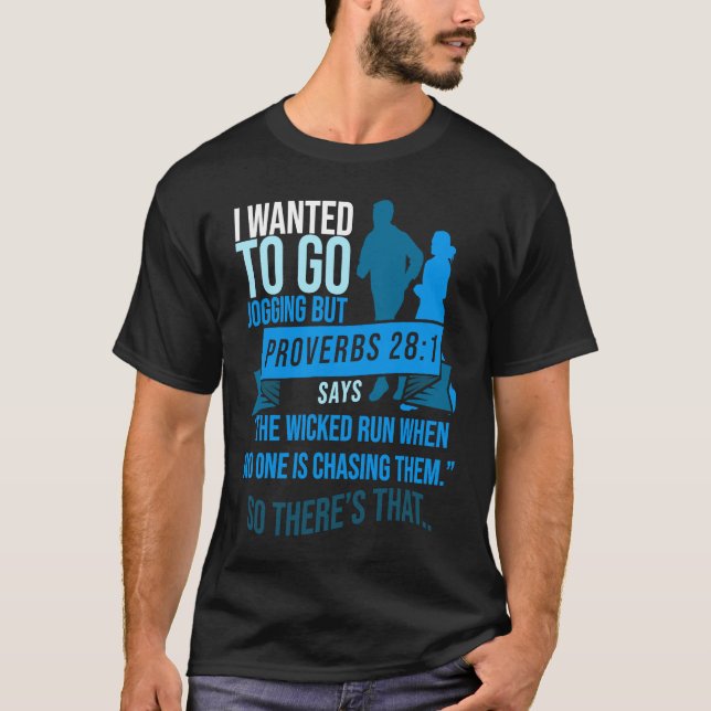I Wanted To Go Jogging But Proverbs Bible Verse Ch T-Shirt (Front)