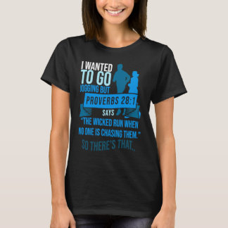 I Wanted To Go Jogging But Proverbs Bible Verse Ch T-Shirt