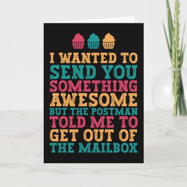 I Wanted To Send Something Awesome Funny Birthday Card (Front)