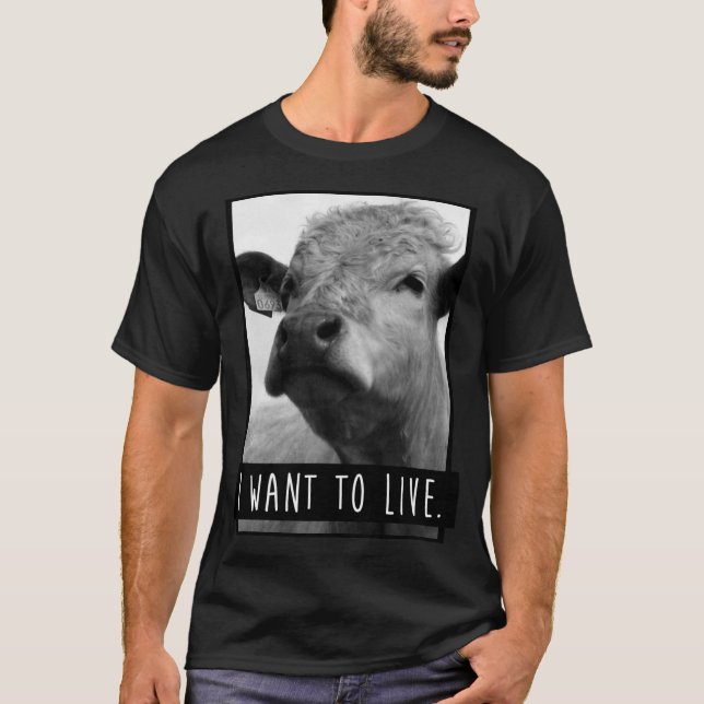 I Wanto Live Cow funny T-Shirt (Front)